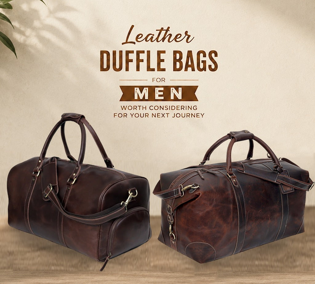 Leather Duffle Bags for Men Worth Considering for Your Next Journey